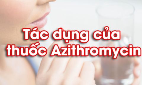 Phản ứng phụ thường gặp của thuốc kháng sinh azithromycin