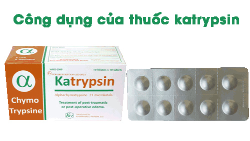 Tác dụng của thuốc katrypsin điều trị giảm viêm và phù nề