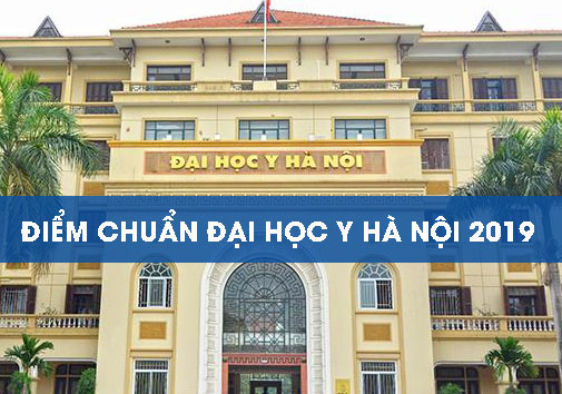 Điểm chuẩn Đại học Y Hà Nội năm 2019 là bao nhiêu?