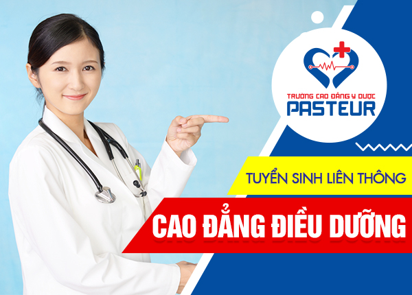 Trường Cao đẳng Y Dược Pasteur công bố điều kiện Liên thông Cao đẳng Điều dưỡng